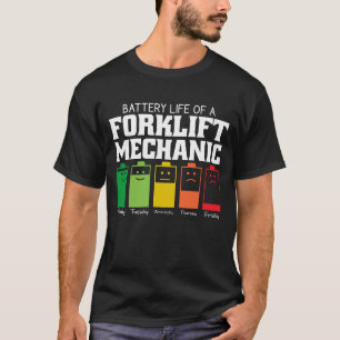 Battery Life Of A Forklift Mechanic T-Shirt
