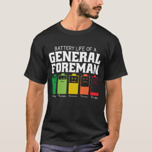 Battery Life Of A General Foreman T-Shirt