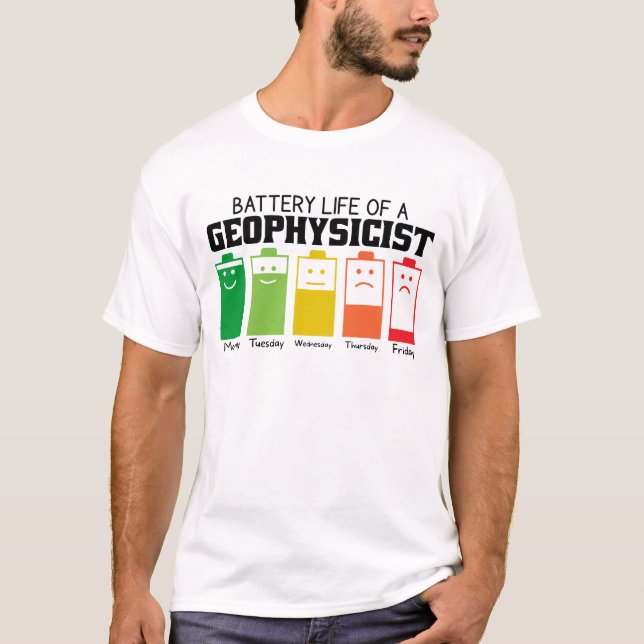 Battery Life Of A Geophysicist T-Shirt (Front)