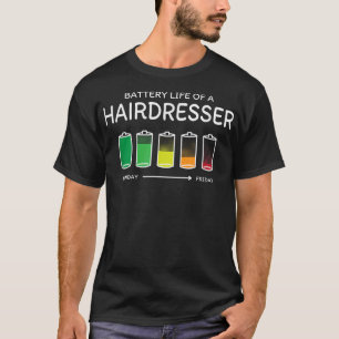 Battery Life of a Hairdresser Friends Hairstylist T-Shirt