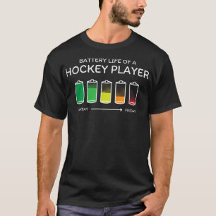 Battery Life of a Hockey Player Friends Ice Hockey T-Shirt