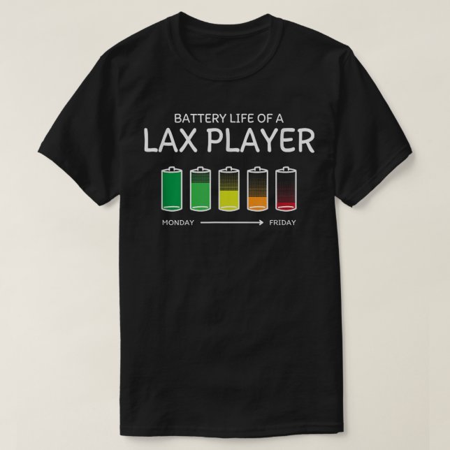 Battery Life of a La Player Friends Lacrosse Buddy T-Shirt (Design Front)
