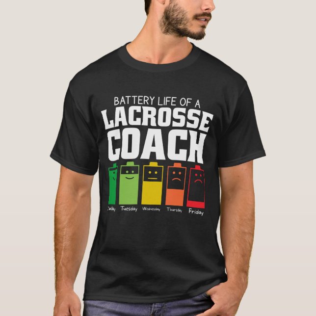 Battery Life Of A Lacrosse Coach T-Shirt (Front)