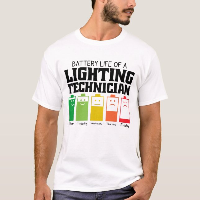 Battery Life Of A Lighting Technician T-Shirt (Front)