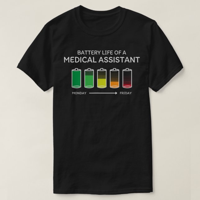 Battery Life of a Medical Assistant Friends CMA Bu T-Shirt (Design Front)