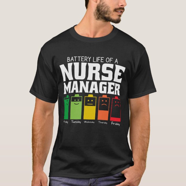 Battery Life Of A Nurse Manager T-Shirt (Front)
