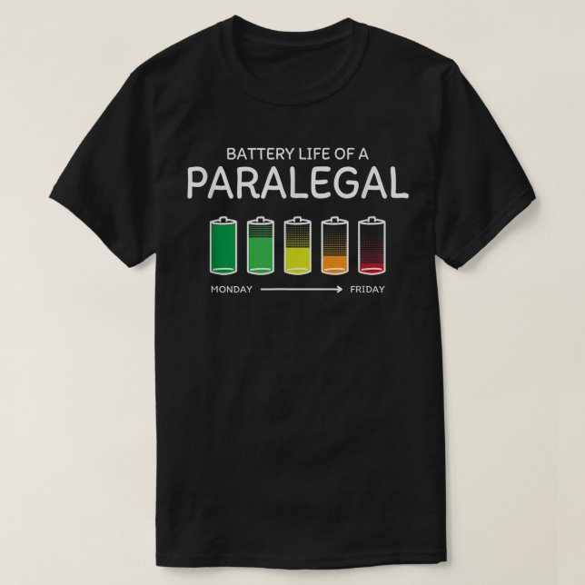 Battery Life of a Paralegal Friends Legal Assistan T-Shirt (Design Front)