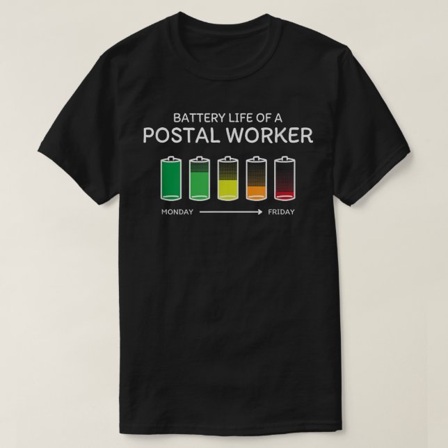 Battery Life of a Postal Worker Friends Mailman Bu T-Shirt (Design Front)