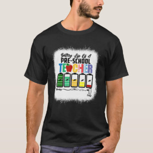 Battery Life Of A Pre K Preschool Teacher 1st Day  T-Shirt
