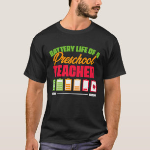 Battery Life of a Preschool teacher  2 T-Shirt