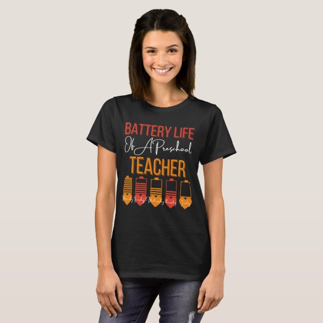 Battery Life of a Preschool teacher T-Shirt (Front Full)