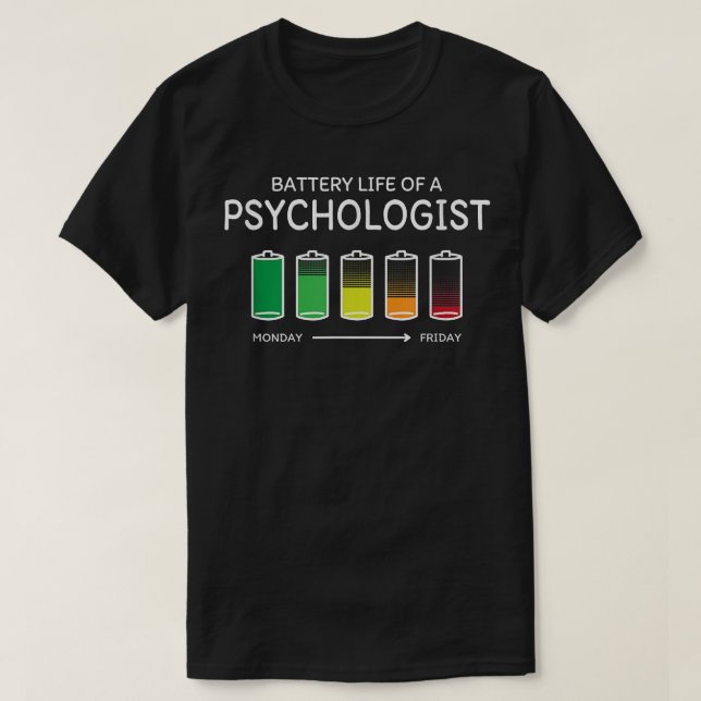 Battery Life of a Psychologist Friends Psychology  T-Shirt (Design Front)