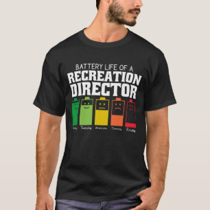 Battery Life Of A Recreation Director T-Shirt