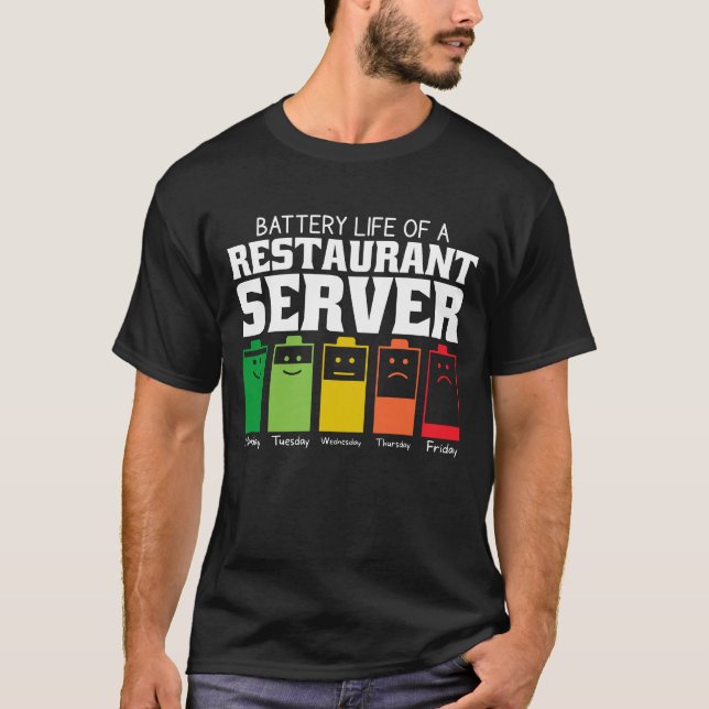Battery Life Of A Restaurant Server T-Shirt (Front)