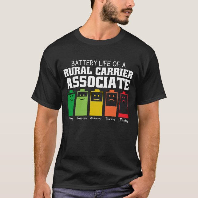 Battery Life Of A Rural Carrier Associate T-Shirt (Front)