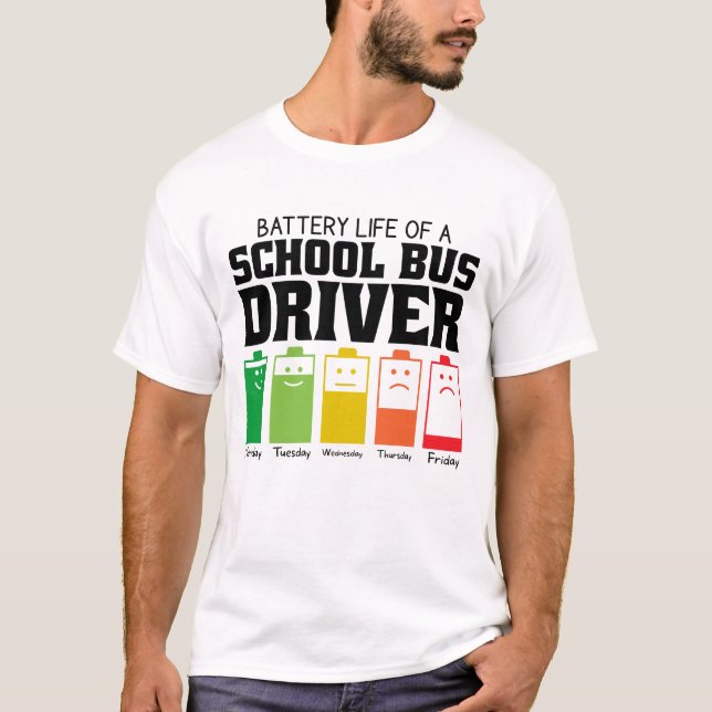 Battery Life Of A School Bus Driver T-Shirt (Front)