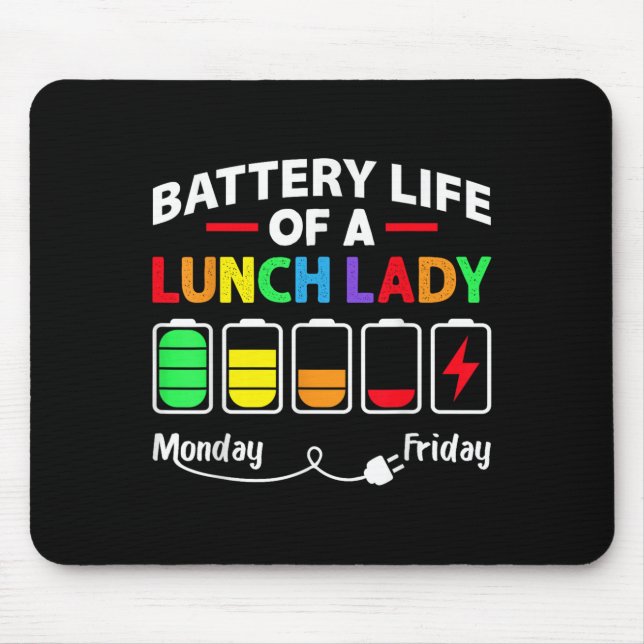 Battery Life Of A School Lunch Lady Cafeteria Work Mouse Pad (Front)