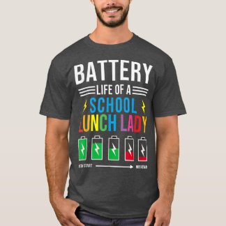 Battery Life Of A School Lunch Lady Funny Cafeteri T-Shirt