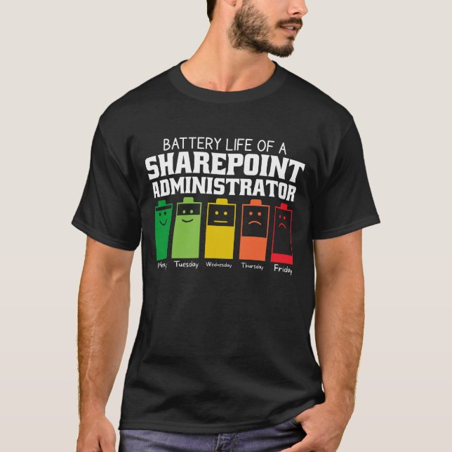 Battery Life Of A Sharepoint Administrator T-Shirt (Front)