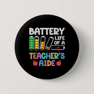 Battery Life Of A Teacher Aide Istant Para Back To 6 Cm Round Badge