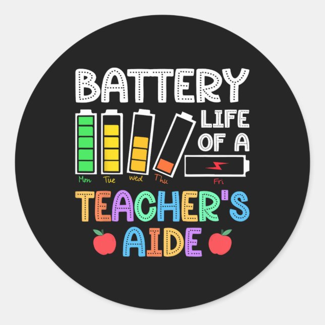 Battery Life Of A Teacher Aide Istant Para Back To Classic Round Sticker (Front)