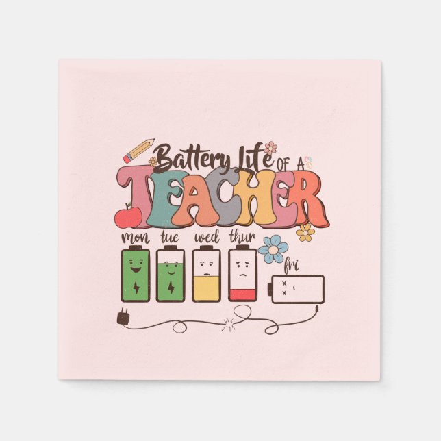 Battery Life of a Teacher – Relatable Educator Napkin (Front)