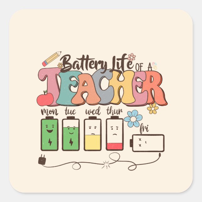 Battery Life of a Teacher – Relatable Educator Square Sticker (Front)