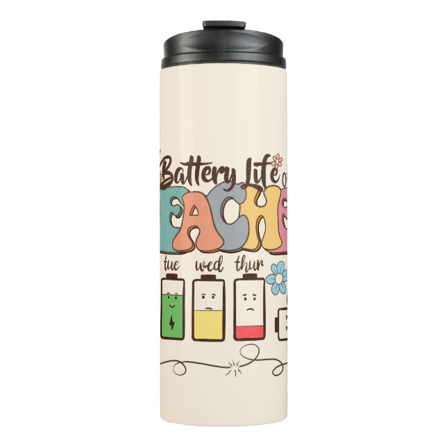 Battery Life of a Teacher – Relatable Educator Thermal Tumbler (Front)