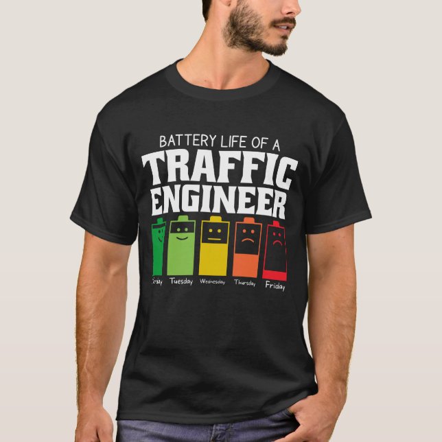 Battery Life Of A Traffic Engineer T-Shirt (Front)