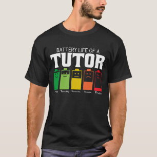 Battery Life Of A Tutor T-Shirt