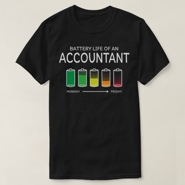 Battery Life of an Accountant Friends CPA Buddy Ac T-Shirt (Design Front)
