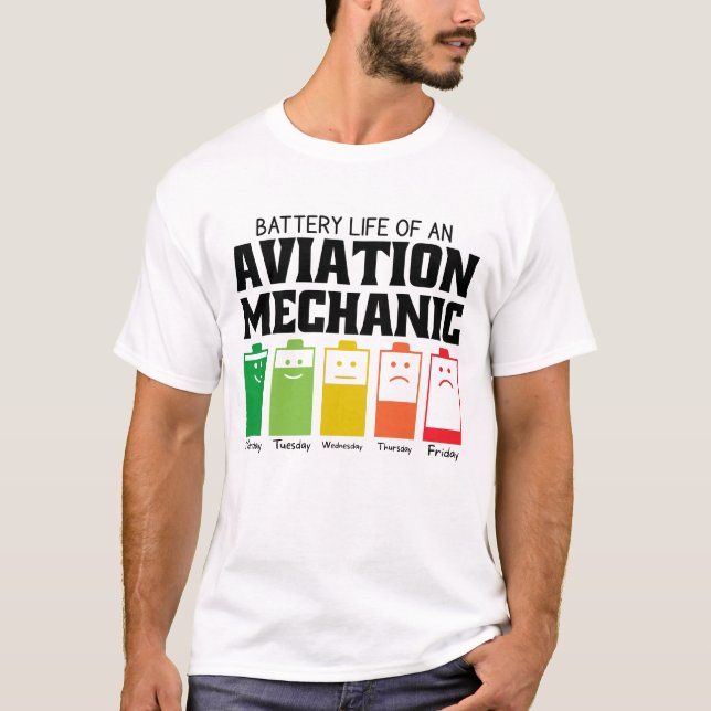 Battery Life Of An Aviation Mechanic T-Shirt (Front)