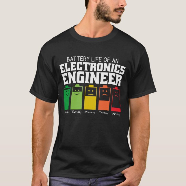 Battery Life Of An Electronics Engineer T-Shirt (Front)
