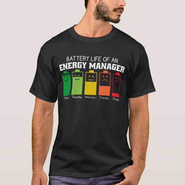 Battery Life Of An Energy Manager T-Shirt (Front)