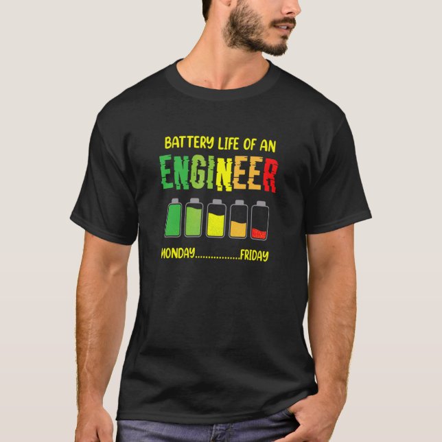 Battery Life Of An Engineer  Engineering Week T-Shirt (Front)