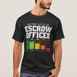 Battery Life Of An Escrow Officer T-Shirt