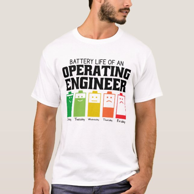 Battery Life Of An Operating Engineer T-Shirt (Front)