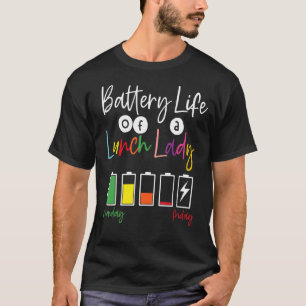 Battery Life Of School Lunch Lady Lunch Aide Back  T-Shirt