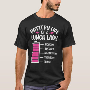 Battery Life Of School Lunch Lady Lunch Aide Back  T-Shirt