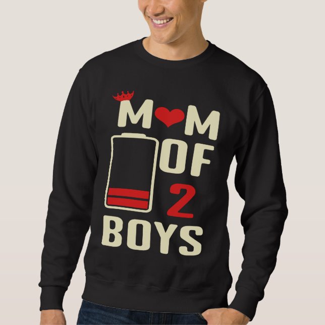 Battery  Mom Of 2 Boys Love Mom Quotes Mother's Da Sweatshirt (Front)