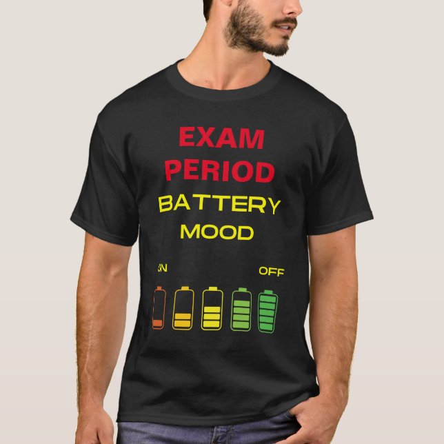 Battery Mood On Off Exam Period T-Shirt (Front)