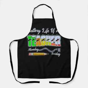 Battery Of Life A Teacher Monday Full To Friday Lo Apron
