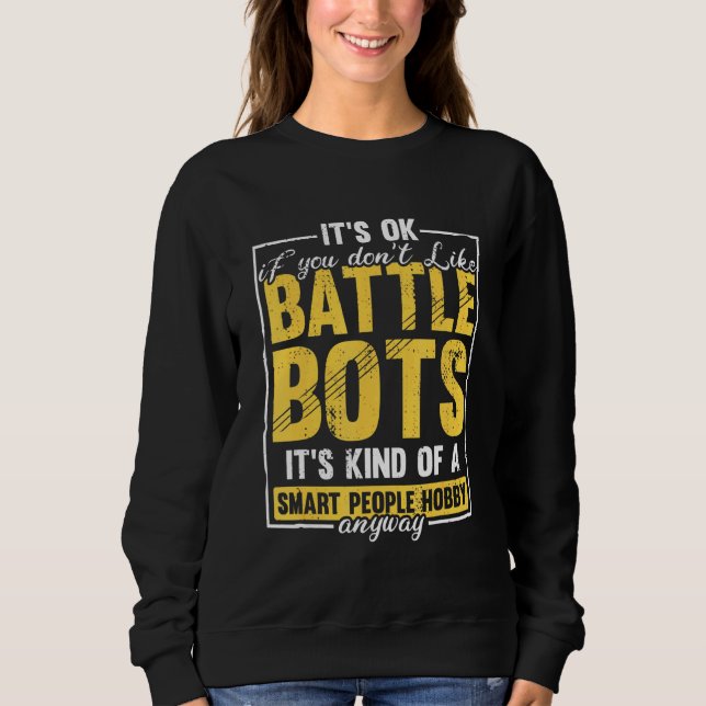 Battle Bots Robotics Fighting Robot Engineer 2 Sweatshirt (Front)