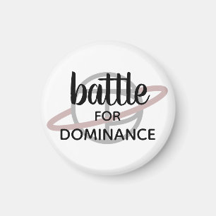 "Battle for Dominance" small magnet
