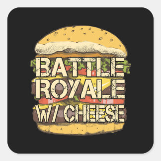 Battle Royale Cheese Funny  - Battle Royale Love Square Sticker