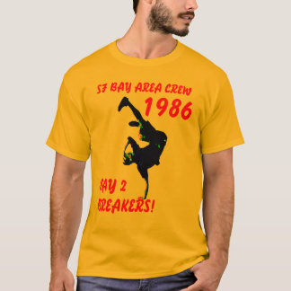 BAY 2 BREAKERS! T-Shirt