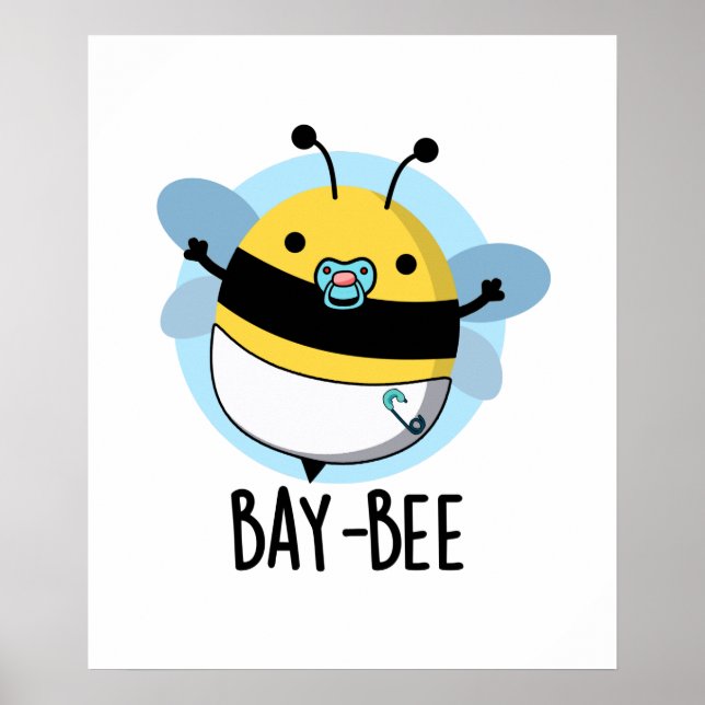Bay-bee Funny Baby Bee Pun  Poster (Front)