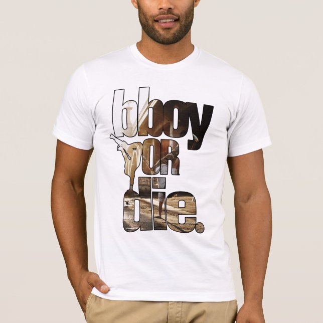 bboy or die T-Shirt (Front)