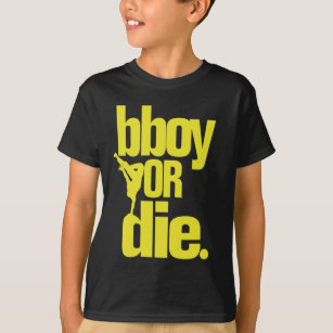 bboy or die -  yellow T-Shirt