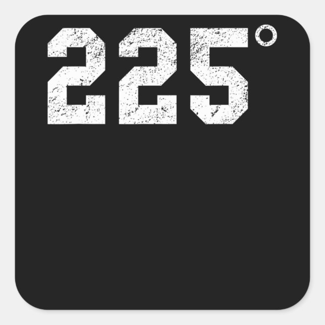 BBQ | 225 Degrees Bbq Grilling Smoking Meat Square Sticker (Front)
